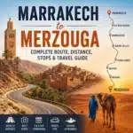 Marrakech to Merzouga Road Trip Guide