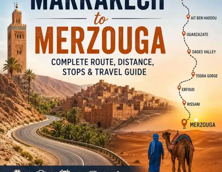 Marrakech to Merzouga Road Trip Guide
